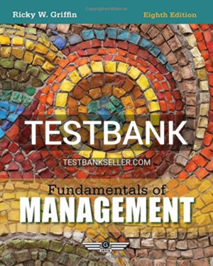 Test Bank for Fundamentals of Management 8th Edition Ricky Griffin