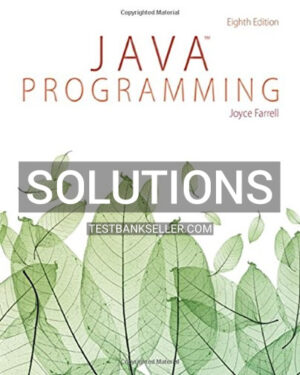 Solutions Manual for Java Programming 8th Edition Joyce Farrell