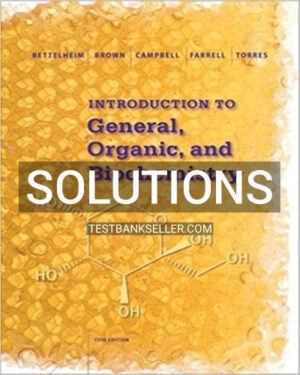 Solutions Manual for Introduction to General Organic and Biochemistry 11th Edition Bettelheim