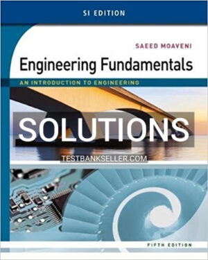 Solutions Manual for Engineering Fundamentals An Introduction to Engineering SI Edition 5th Edition Moaveni