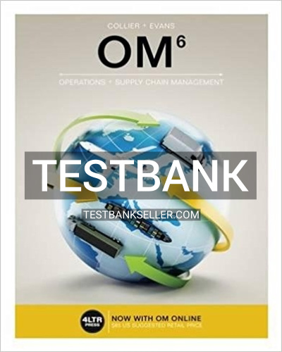 9781305664791-TEST-BANK Test Bank for OM 6th Edition Collier