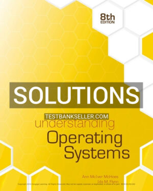 Solutions Manual for Understanding Operating Systems 8th Edition McHoes