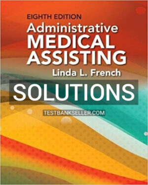 Solutions Manual for Administrative Medical Assisting 8th Edition French