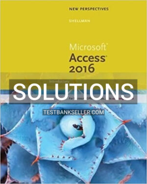 Solutions Manual for New Perspectives Microsoft Office 365 and Access 2016 Introductory 1st Edition Shellman