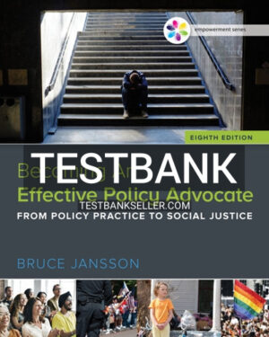 Test Bank for Empowerment Series Becoming An Effective Policy Advocate 8th Edition Jansson