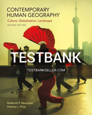 Test Bank for Contemporary Human Geography 2nd Edition Neumann