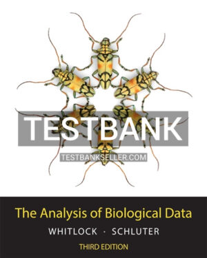 Test Bank for Analysis of Biological Data 3rd Edition Whitlock