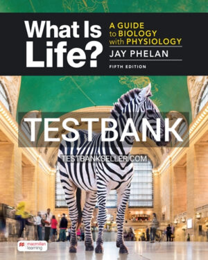 Test Bank for What Is Life Guide to Biology with Physiology 5th Edition Phelan