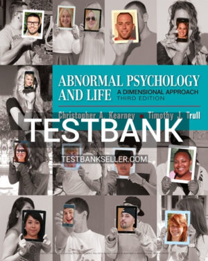 Test Bank for Abnormal Psychology and Life 3rd Edition Kearney