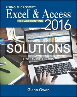 Solutions Manual for Using Microsoft Excel and Access 2016 for Accounting 5th Edition Owen