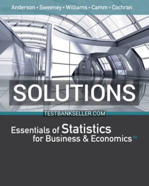 Solutions Manual for Essentials of Statistics for Business and Economics 8th Edition Anderson