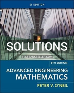 Solutions Manual for Advanced Engineering Mathematics SI Edition 8th Edition ONeil