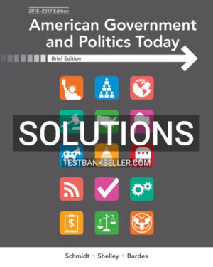 Solutions Manual for American Government and Politics Today Brief 10th Edition Schmidt