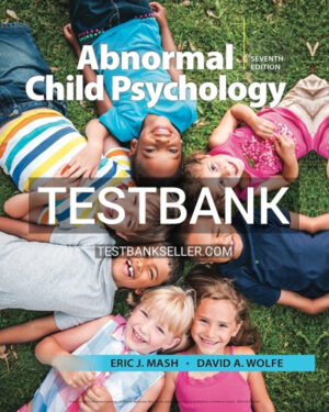 Test Bank for Abnormal Child Psychology 7th Edition Mash