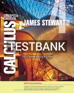 Test Bank for Calculus Concepts and Contexts Enhanced Edition 4th Edition Stewart