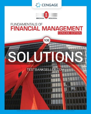 Solutions Manual for Fundamentals of Financial Management Concise Edition 10th Edition Brigham