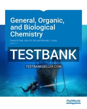 Test Bank for General Organic and Biological Chemistry Version 2 2nd Edition Ball