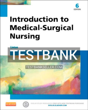 Test Bank for Introduction to Medical-Surgical Nursing 6th Edition Linton