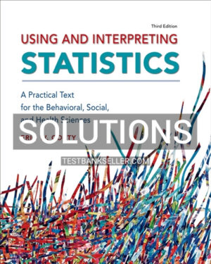 Solutions Manual for Using and Interpreting Statistics 3rd Edition Corty