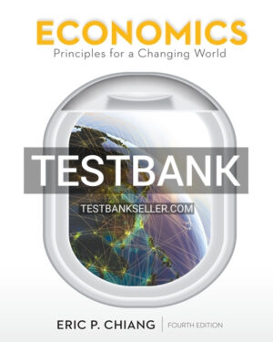 Test Bank for Economics Principles for a Changing World 4th Edition Chiang