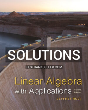 Solutions Manual for Linear Algebra with Applications 2nd Edition Holt