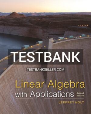 Test Bank for Linear Algebra with Applications 2nd Edition Holt