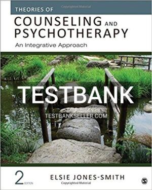 Test Bank for Theories of Counseling and Psychotherapy An Integrative Approach 2nd Edition Jones Smith
