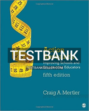 Test Bank for Action Research Improving Schools and Empowering Educators 5th Edition Mertler