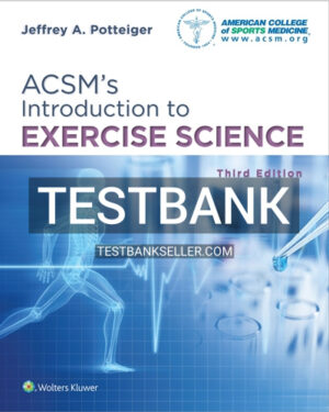 Test Bank for ACSM's Introduction to Exercise Science 3rd Edition Potteiger