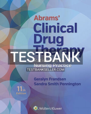 Test Bank for Abrams' Clinical Drug Therapy 11th Edition Frandsen