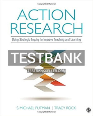 Test Bank for Action Research Using Strategic Inquiry to Improve Teaching and Learning 1st Edition Rock