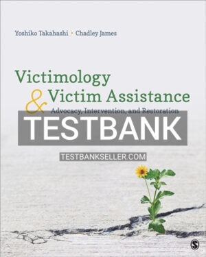 Test Bank for Victimology and Victim Assistance 1st Edition Takahashi