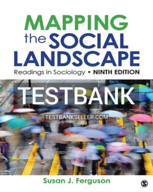 Test Bank for Mapping the Social Landscape 9th Edition Ferguson