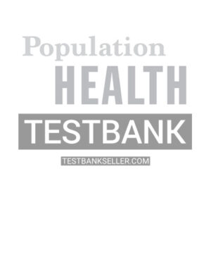Test Bank for Population Health: Principles and Applications for Management 1st Edition Caron