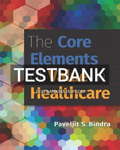 9781567939705-TEST-BANK Test Bank for The Core Elements of Value in Healthcare 1st Edition Bindra