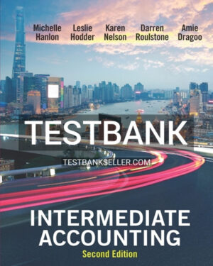 Test Bank for Intermediate Accounting 2nd Edition Hanlon
