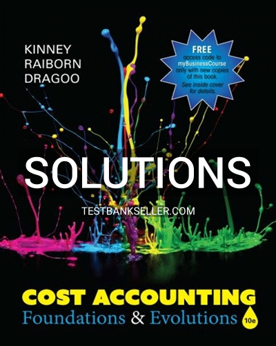 9781618533531-SOLUTIONS Solutions Manual for Cost Accounting Foundations & Evolutions 10th Edition Kinney