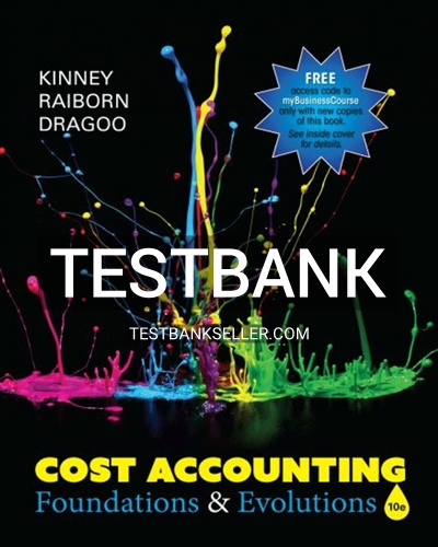 9781618533531-TEST-BANK Test Bank for Cost Accounting Foundations & Evolutions 10th Edition Kinney