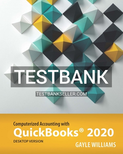 9781618533647-TEST-BANK Test Bank for Computerized Accounting with QuickBooks 2020 1st Edition Williams