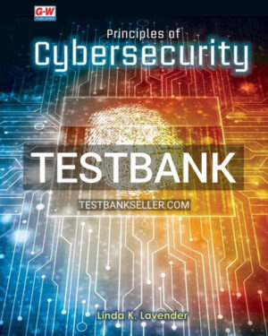 Test Bank for Principles of Cybersecurity 1st Edition Lavender