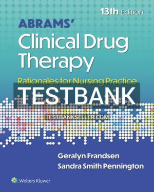 Test Bank for Abrams' Clinical Drug Therapy 13th Edition Frandsen